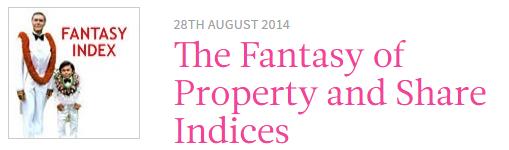 The fantasy of property and share indices 